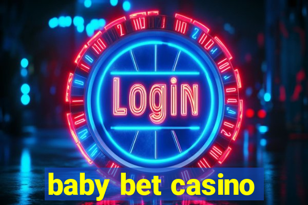 baby bet casino